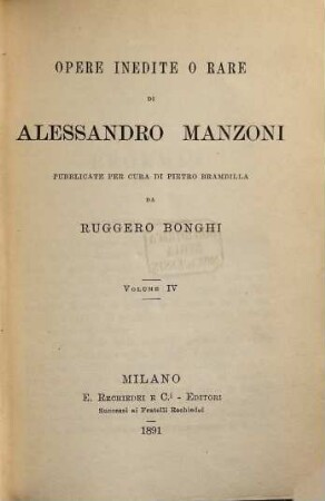 Opere inedite o rare di Alessandro Manzoni pubblicate per cura di Pietro Brambilla da Ruggero Bonghi, 4