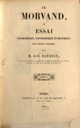 Le Morvand, ou essai géographique, topographique et historique sur cette contrée, 1