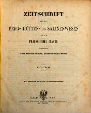 Zeitschrift für das Berg-, Hütten- und Salinenwesen im Deutschen Reich. 11. 1863