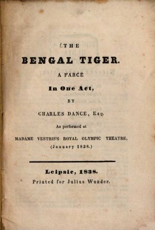 The Bengal Tiger : A farce in one acct