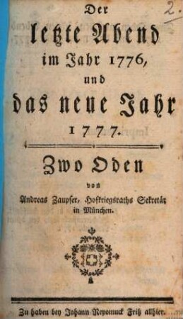 Der letzte Abend im Jahre 1776, und das neue Jahr 1777. : Zwo Oden