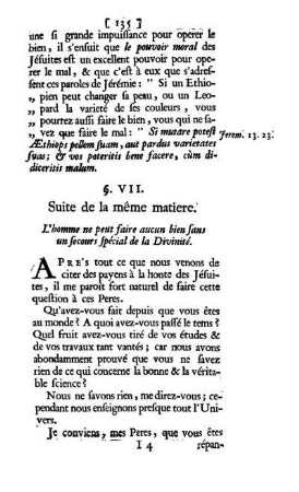 §. VII. Suite de la même matiere. L'homme ne peut faire aucun bien sans un secours spécial de la Divinité.
