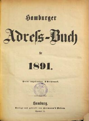 Hamburger Adressbuch : Wirtschafts- und Firmenhandbuch ; Hamburg und Schleswig-Holstein, Ausgabe Grossraum Hamburg. 1891