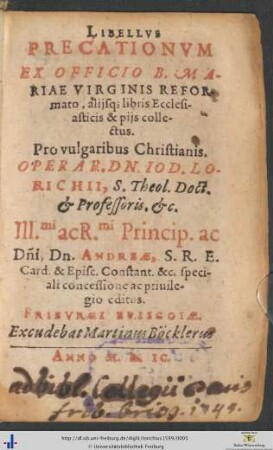 LIBELLVS PRECATIONVM EX OFFICIO B. MARIAE VIRGINIS REFORmato, alijsque libris Ecclesiasticis & pijs collectus. Pro vulgaribus Christianis