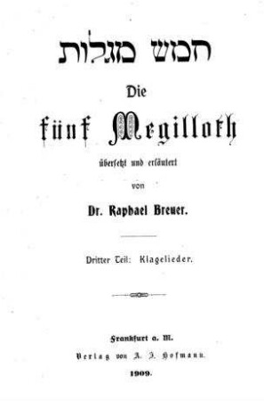 Die fünf Megilloth : Dritter T.: Klagelieder / übers. u. erl. von Raphael Breuer