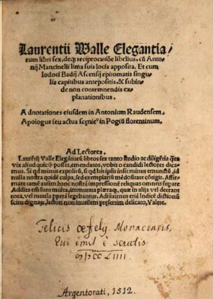 Laurentii Wall[a]e Elegantiarum libri sex, deq[ue] reciprocatio[n]e libellus