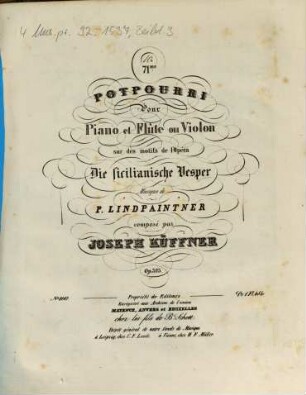 71me potpourri pour piano et flûte ou violon sur des motifs de l'opéra Die sicilianische Vesper, musique de P. Lindpaintner : op. 323