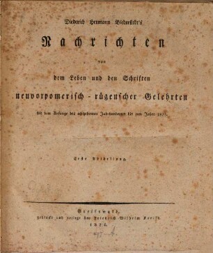 Nachrichten von dem Leben und den Schriften neuvorpomerisch-rügenscher Gelehrten : seit dem Anfange des 18. Jh. bis zum J. 1822