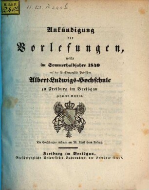Ankündigung der Vorlesungen der Badischen Albert-Ludwigs-Universität Freiburg im Breisgau. 1840, 1840. SH