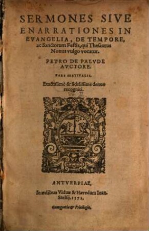 Sermones Sive Enarrationes, In Evangelia, De Tempore, Ac Sanctorvm Festis, qui Thesaurus Nouus vulgo vocantur, [2]. Pars Aestivalis
