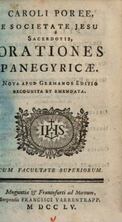 Caroli Poree E Societate Jesu Sacerdotis, Orationes quotquot reperiri potuerunt Omnes, [2]. Caroli Poree, E Societate Jesu Sacerdotis, Orationes Panegyricæ