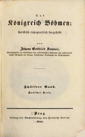 Das Königreich Böhmen : statistisch-topographisch dargestellt, 12. Kaurimer Kreis