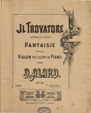 Il trovatore : (opéra de Verdi) ; fantaisie pour violon avec accomp. de piano ; op. 37