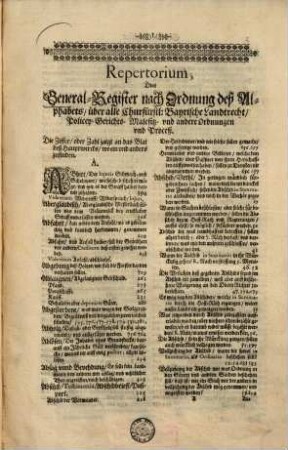 Landrecht, Policey-, Gerichts-, Malefitz- und andere Ordnungen der Fürstenthumben Obern- und Nidern Bayrn. [10], Repertorium, oder General-Register nach Ordnung deß Alphabets über alle Churfürstl. Bayrische Landtrecht, Policey-, Gerichts-, Malefitz- und andere Ordnungen und Proceß