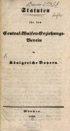 Statuten für den Central-Waisen-Erziehungs-Verein im Königreich Bayern