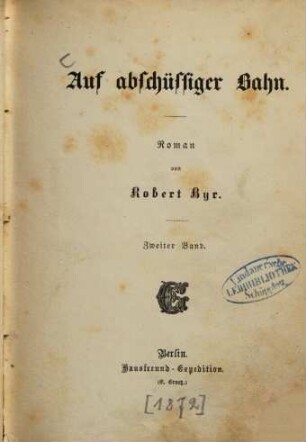 Auf abschüssiger Bahn : Roman von Robert Byr. 2