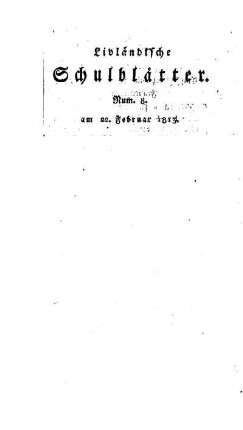Fortsetzung von Num. 1 : kurze Notizen über die einzelnen Schulen des Livländ. Gouvernements v. J. 1812 ; [22. Abhandlung]