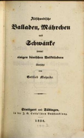 Altschwedische Balladen, Mährchen und Schwänke sammt einigen dänischen Volksliedern