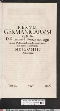 Dissertationes Historicas varii argumenti, & Chronica Monasteriorum Saxoniæ nonnulla continens Meibomiis Auctoribus