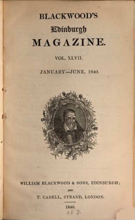 Blackwood's Edinburgh magazine. 47. 1840