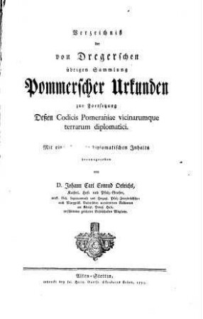 Verzeichnis der von Dregerschen übrigen Sammlung pommerscher Urkunden : zur Fortsetzung deßen Codicis Pomeraniae vicinarumque terrarum diplomatici