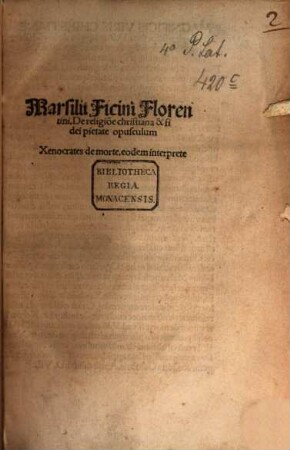 Marsilii Ficini Florentini. De religio[n]e christiana & fidei pietate opusculum
