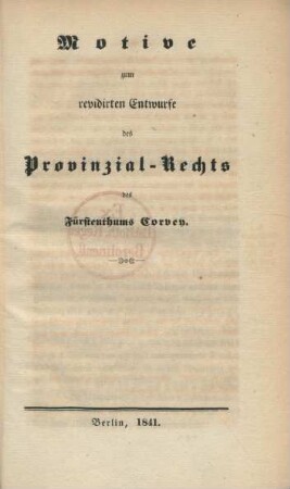 Motive zum revidirten Entwurfe des Provinzial-Rechts des Fürstenthums Corvey.