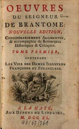 Oeuvres Du Seigneur De Brantome, 1. Les Vies Des Dames Illustres Françoises Et Etrangères