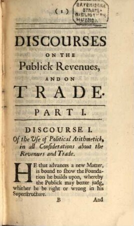 Discourses On The Publick Revenues, And On The Trade of England : In Two Parts, 1. To which is added, A Discourse upon Improving the Revenue of the State of Athens