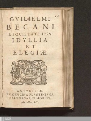 Gvilielmi Becani E Societate Iesv Idyllia Et Elegiae