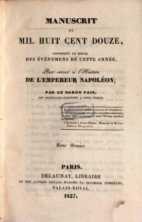 Manuscrit de mil huit cent douze : contenant le précis des événemens de cette année ; pour servir à l'histoire de l'empereur Napoléon, 1