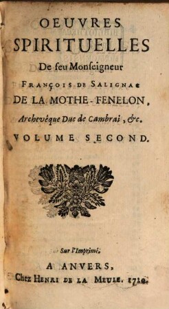 Oeuvres Spirituelles De seu Monseigneur François de Salignac de la Mothe-Fénelon. 2
