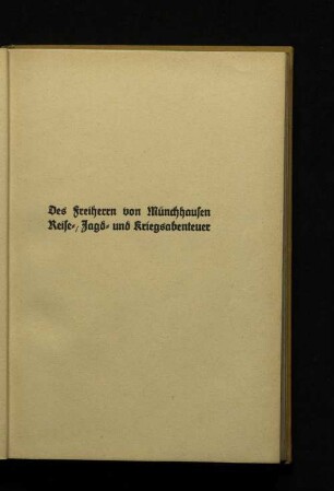 Des Freiherrn von Münchhausen Reise-, Jagd- und Kriegsabenteuer