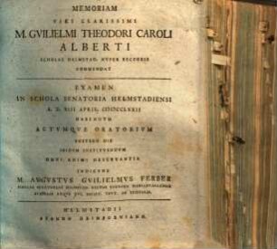 Memoriam Guil. Theod. Car. Alberti, scholae Helmstad. nuper rectoris commendat ...