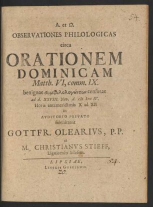 Observationes Philologicas circa Orationem Dominicam Matth. VI, comm. IX. : benignae ... censurae ad d. XXVIII. Nov. A. M DCC IV. Horis antemeridianis X ad XII in Auditorio Privato