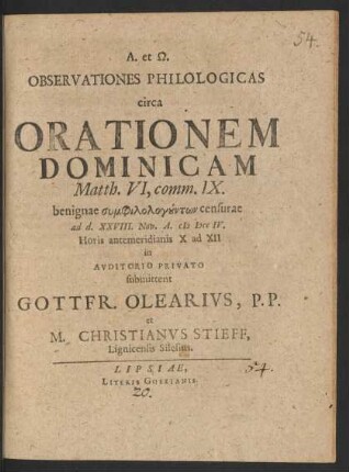 Observationes Philologicas circa Orationem Dominicam Matth. VI, comm. IX. : benignae ... censurae ad d. XXVIII. Nov. A. M DCC IV. Horis antemeridianis X ad XII in Auditorio Privato