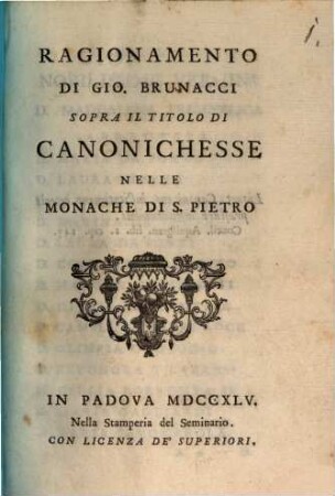 Ragionamento Di Gio. Brunacci Sopra Il Titolo Di Canonisse Nelle Monache Di S. Pietro