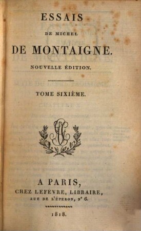 Essais de Michel de Montaigne. 6