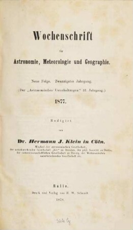 Wochenschrift für Astronomie, Meteorologie und Geographie. 20 = Jg. 31 des Gesamtw. 1877