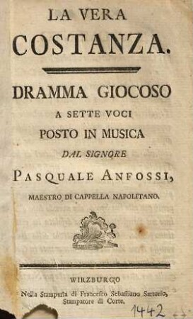La Vera Costanza : Dramma Giocoso A Sette Voci