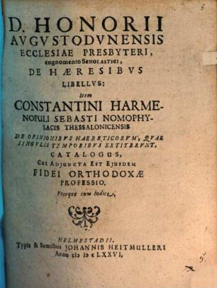 D. Honorii Augustodunensis Ecclesiae Presbyteri, cognomento Scholastici, De Haeresibus Libellus