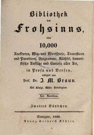 Dramatisches Potpourri : Auswahl komischer Scenen und Gesänge aus den beliebtesten Lustspielen, Possen, Vandeville's, Travestieen u.s.w.. 2. 1840