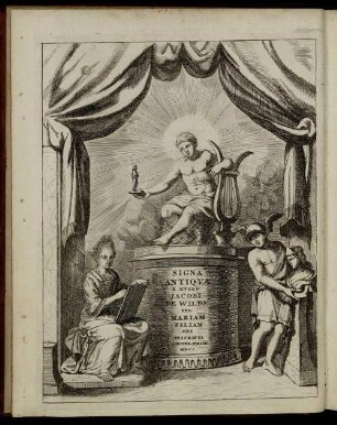 Signa Antiqua E Museo Jacobi de Wilde : Veterum Poetarum Carminibus Illustrata Et Per Mariam Filiam Aeri Inscripta