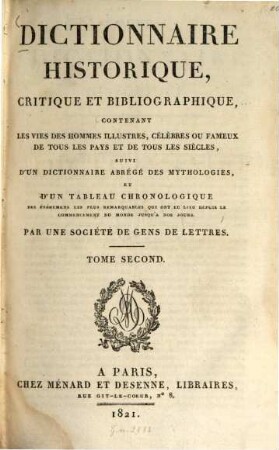 Dictionnaire historique, critique et bibliographique .... 2. 1821