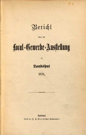 Bericht über die Local-Gewerbe-Ausstellung in Landshut 1878
