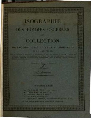 Isographie des hommes célèbres ou collection de fac-simile de lettres autogaphes et de signatures. 3. 1843