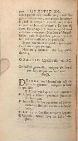 Quaestio LXXXVIII. vel XC. De judicio generali, tempore & loco in quo fiet, in quatuor articulos divisa.