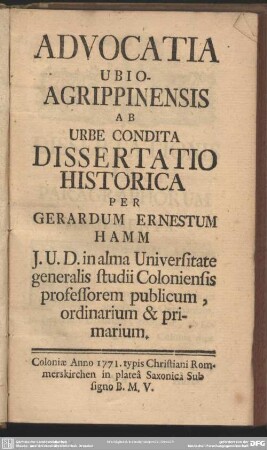 Advocatia Ubio-Agrippinensis Ab Urbe Condita : Dissertatio Historica