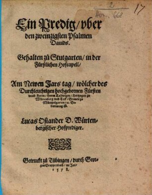 Ein Predig, vber den zweinzigsten Psalmen Dauids : Gehalten zu Stutgarten, in der Fürstlichen Hofcapell, Am Newen Jars tag ...