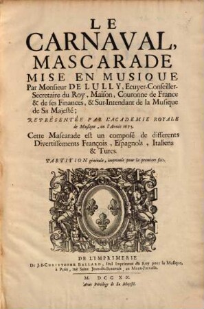 Le carnaval : mascarade ; représentée par l'Académie Royale de Musique, en l'année 1675